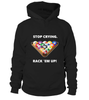 Hoodie Unisex: Stop crying, rack 'em up. Size XS-5XL,...