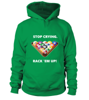 Hoodie Unisex: Stop crying, rack em up. Gr&ouml;&szlig;e...