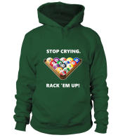 Hoodie Unisex: Stop crying, rack em up. Größe XS-5XL, verschiedene Farben