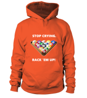 Hoodie Unisex: Stop crying, rack 'em up. Size XS-5XL, different colors