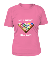 T-shirt Round neck ladies: Heul nicht, bau auf. Sizes...