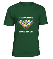 T-shirt round neck unisex: stop crying, rack 'em up. Size XS-5XL, different colors